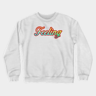 Exploring the Depths of Feeling Crewneck Sweatshirt